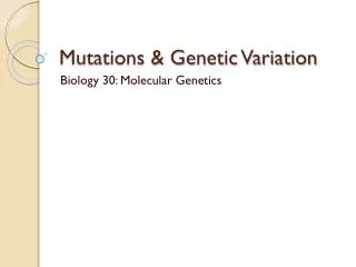 Mutations &amp; Genetic Variation