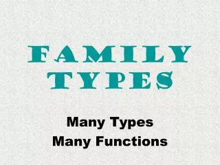 FAMILY TYPES