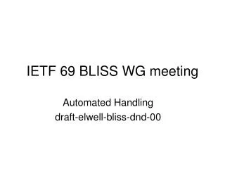 IETF 69 BLISS WG meeting