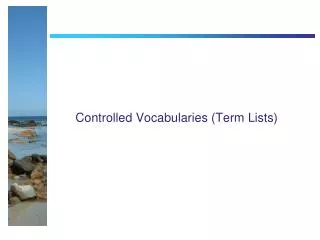 Controlled Vocabularies (Term Lists)