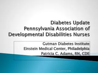 Diabetes Update Pennsylvania Association of Developmental Disabilities Nurses