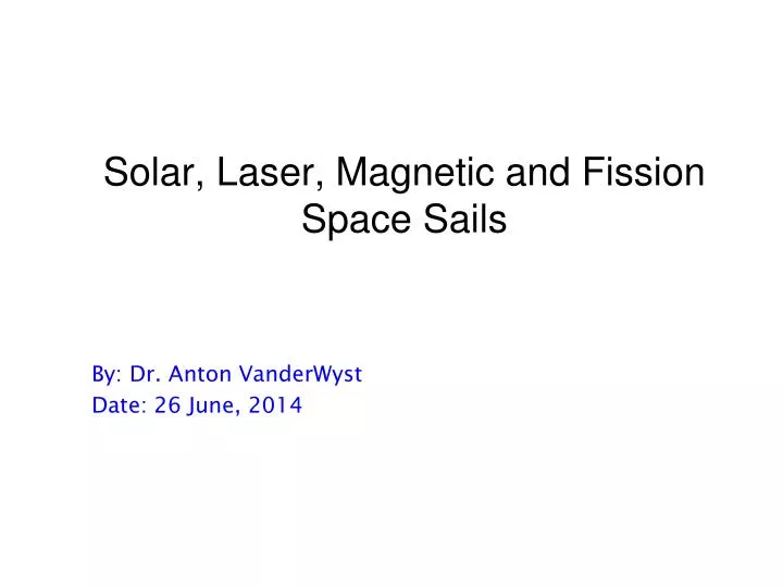 solar laser magnetic and fission space sails
