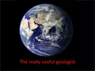 The really useful geologist