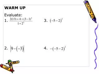WARM UP Evaluate: 1.				3. 2. 				4.