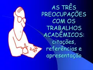 as tr s preocupa es com os trabalhos acad micos cita es refer ncias e apresenta o