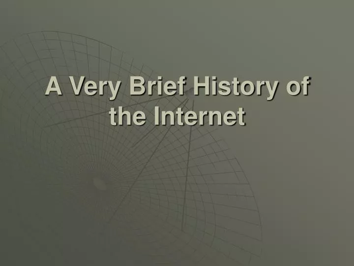 a very brief history of the internet