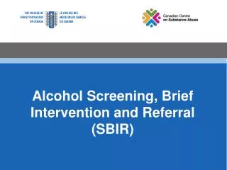 Alcohol Screening, Brief Intervention and Referral (SBIR)
