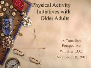 Physical Activity 			Initiatives with 	 		Older Adults