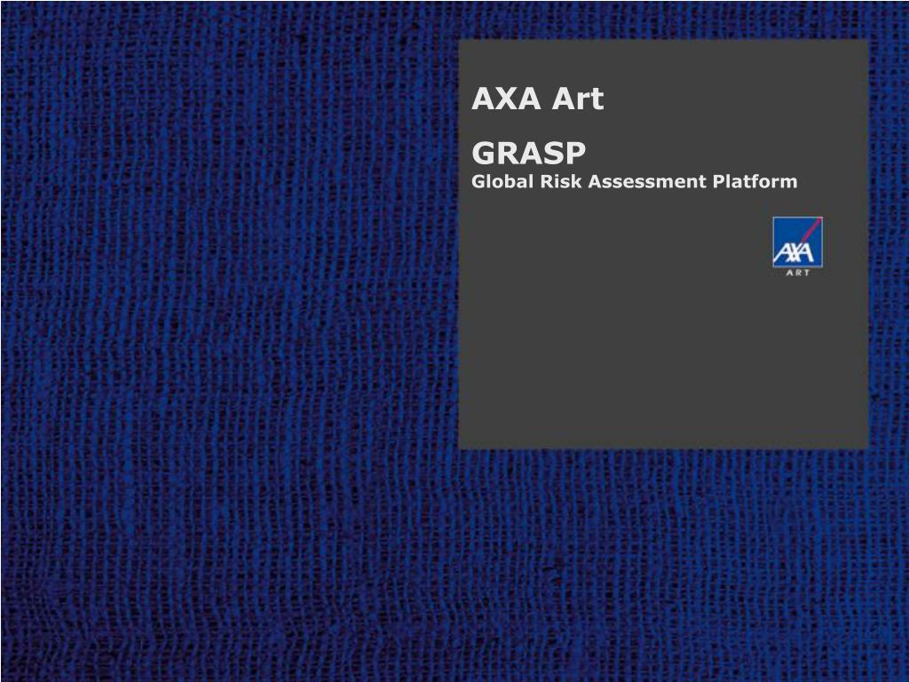 PPT - AXA Art GRASP Global Risk Assessment Platform PowerPoint ...