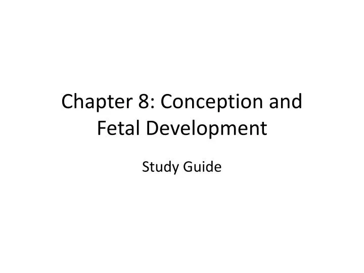 chapter 8 conception and fetal development
