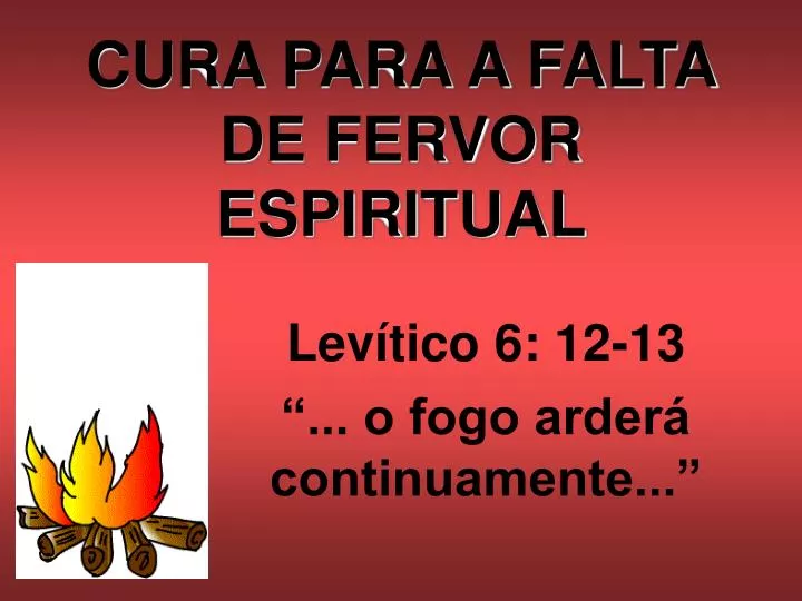 cura para a falta de fervor espiritual