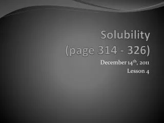 Solubility (page 314 - 326)