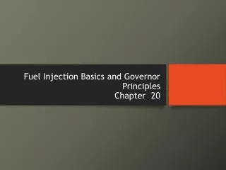 Fuel Injection Basics and Governor Principles Chapter 20