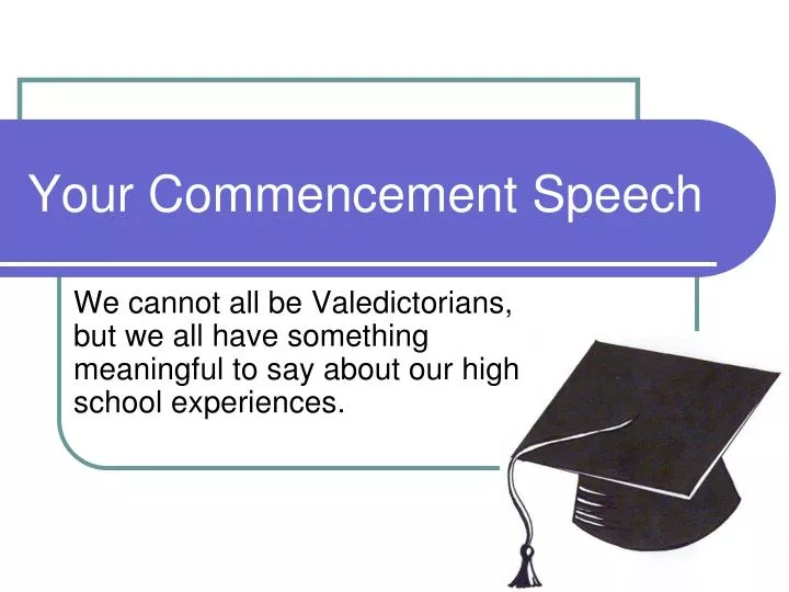your commencement speech