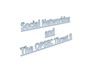 Social Networking and The OPSEC Threat II