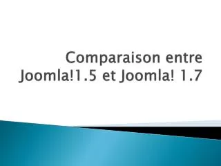comparaison entre joomla 1 5 et joomla 1 7