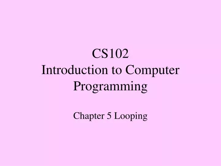 cs102 introduction to computer programming