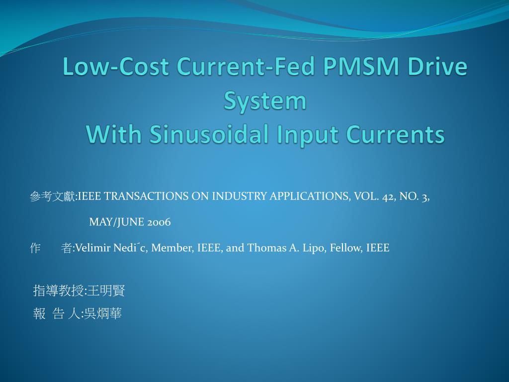 PPT - Low-Cost Current-Fed PMSM Drive System With Sinusoidal Input ...