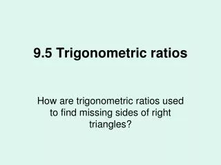 9.5 Trigonometric ratios