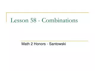 Lesson 58 - Combinations