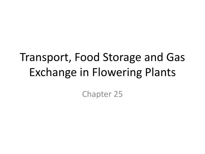 transport food storage and gas exchange in flowering plants