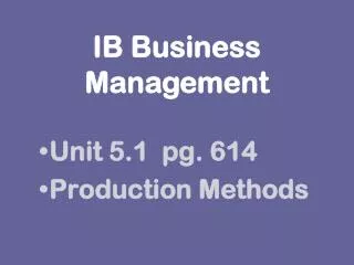 Unit 5.1 pg. 614 Production Methods