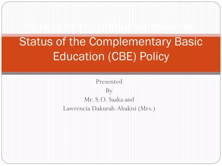 status of the implementation of status of the complementary basic education cbe policy