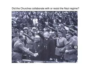 Did the Churches collaborate with or resist the Nazi regime?