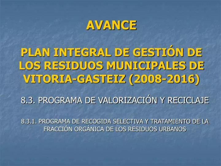 avance plan integral de gesti n de los residuos municipales de vitoria gasteiz 2008 2016