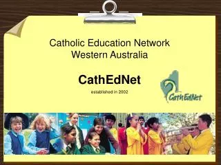 Catholic Education Network Western Australia CathEdNet established in 2002