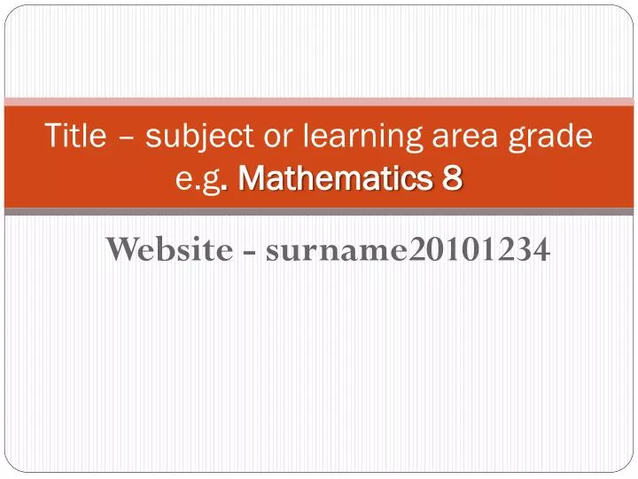 title subject or learning area grade e g mathematics 8