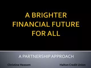 A BRIGHTER FINANCIAL FUTURE FOR ALL