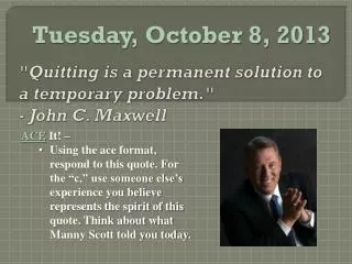 &quot;Quitting is a permanent solution to a temporary problem.&quot; - John C. Maxwell