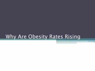 Why Are Obesity Rates Rising