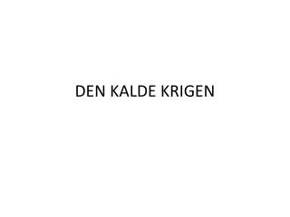 den kalde krigen