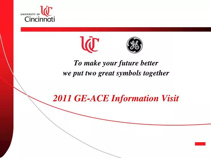 to make your future better we put two great symbols together 2011 ge ace information visit
