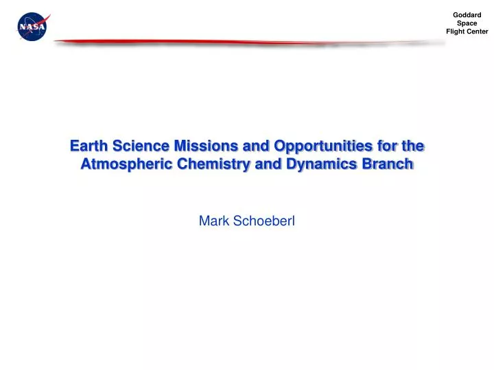 earth science missions and opportunities for the atmospheric chemistry and dynamics branch