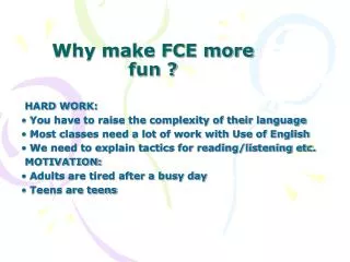 Why make FCE more fun ?