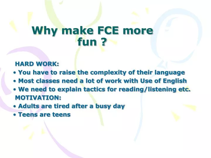 why make fce more fun