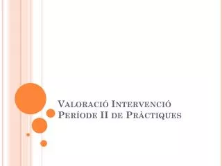 valoraci intervenci per ode ii de pr ctiques