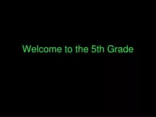 Welcome to the 5th Grade