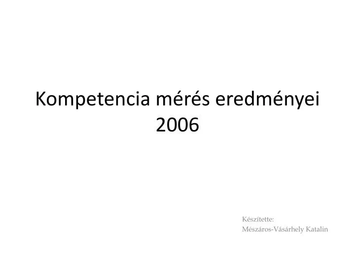 kompetencia m r s eredm nyei 2006