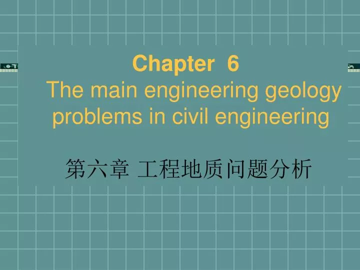 chapter 6 the main engineering geology problems in civil engineering