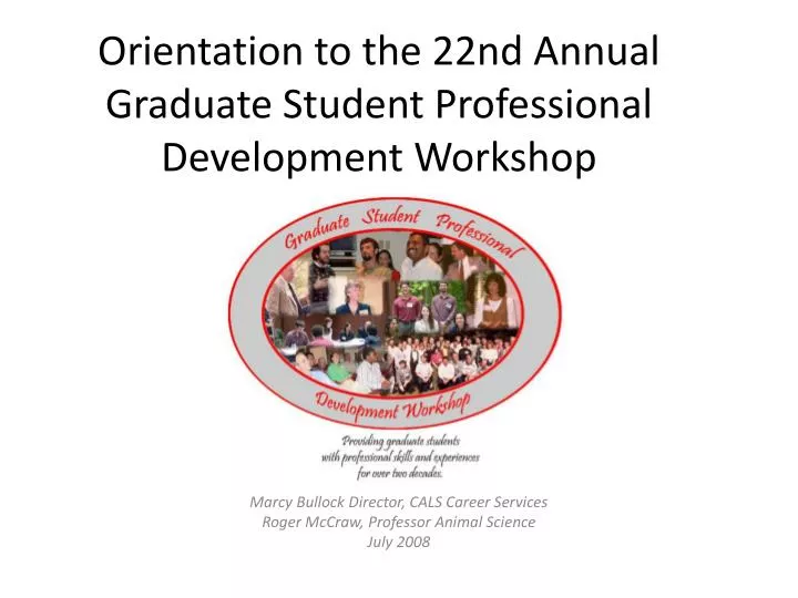 orientation to the 22nd annual graduate student professional development workshop