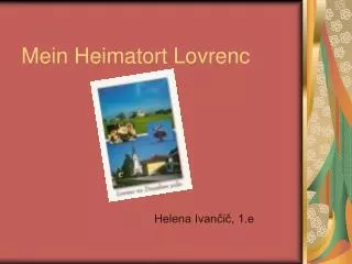 mein heimatort lovrenc