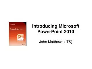 Introducing Microsoft PowerPoint 2010