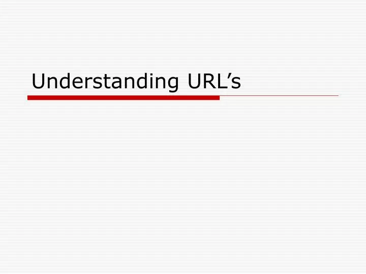 understanding url s