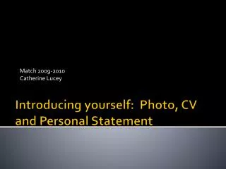Introducing yourself: Photo, CV and Personal Statement