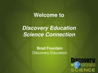 Welcome to Discovery Education Science Connection
