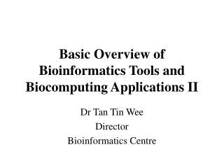 Basic Overview of Bioinformatics Tools and Biocomputing Applications II